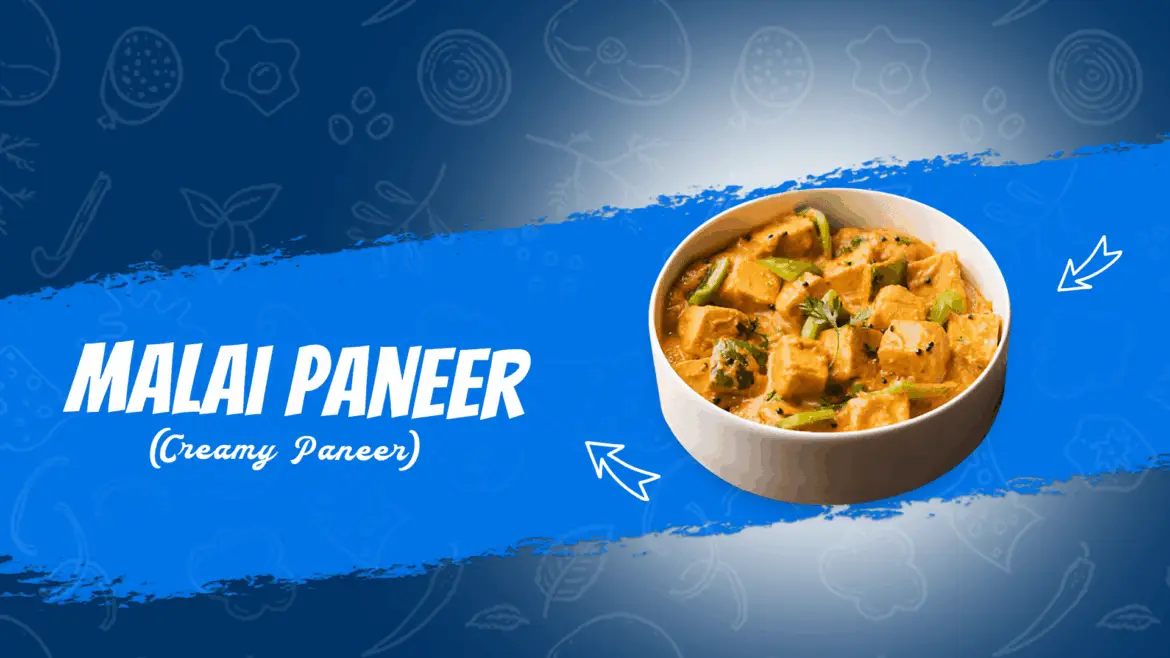Malai Paneer (Creamy Paneer)